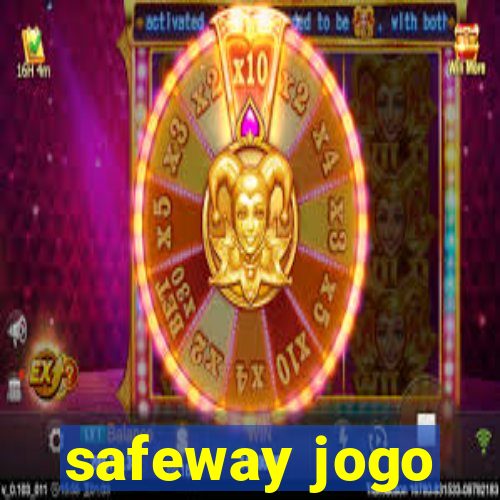 safeway jogo